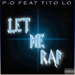 Young P.O. - Let Me Rap ft. Tito Lo (Produced By Kreatev)