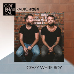 Get Physical Radio #284 mixed by Crazy White Boy