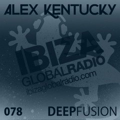078.DEEPFUSION @ IBIZAGLOBALRADIO (Alex Kentucky) 14/03/17