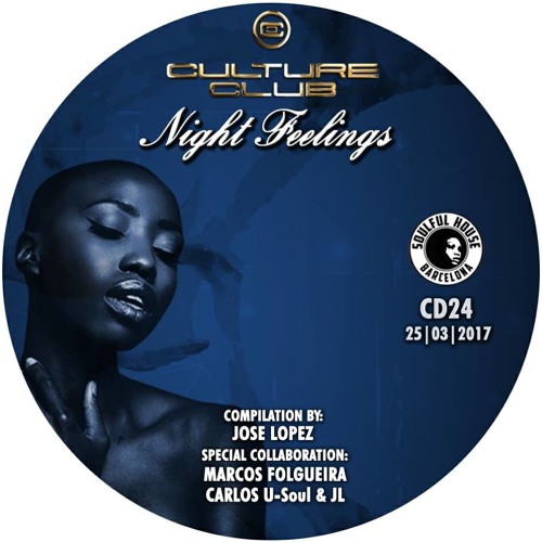 CD. 24. NIGHT FEELINGS SESSION BY JOSE LOPEZ COLLABORATION MARCOS FOLGUEIRAS, CARLOS U-SOUL & JL.