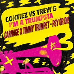 Contiez VS Treyy G VS Carnage X Timmy Trumpet - I'm a Trumpsta VS PSY Or DIE (Ripplesh Mashup)