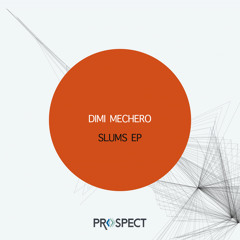 Dimi Mechero - Slums (Original Mix)