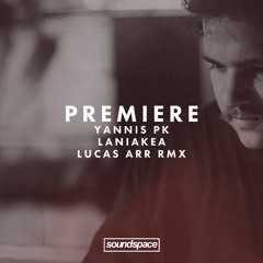 Premiere: Yannis PK - Laniakea (Lucas Arr Remix)