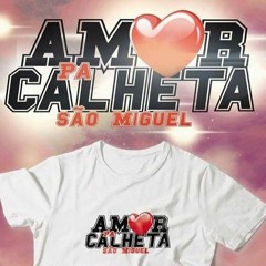 Amor Pa Calheta  2K17