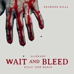 Slipknot - Wait And Bleed (Kills' DnB Remix) [FREE DOWNLOAD]