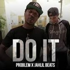 Problem & Iamsu! Feat. Bad Lucc And Sage The Gemini – Do It