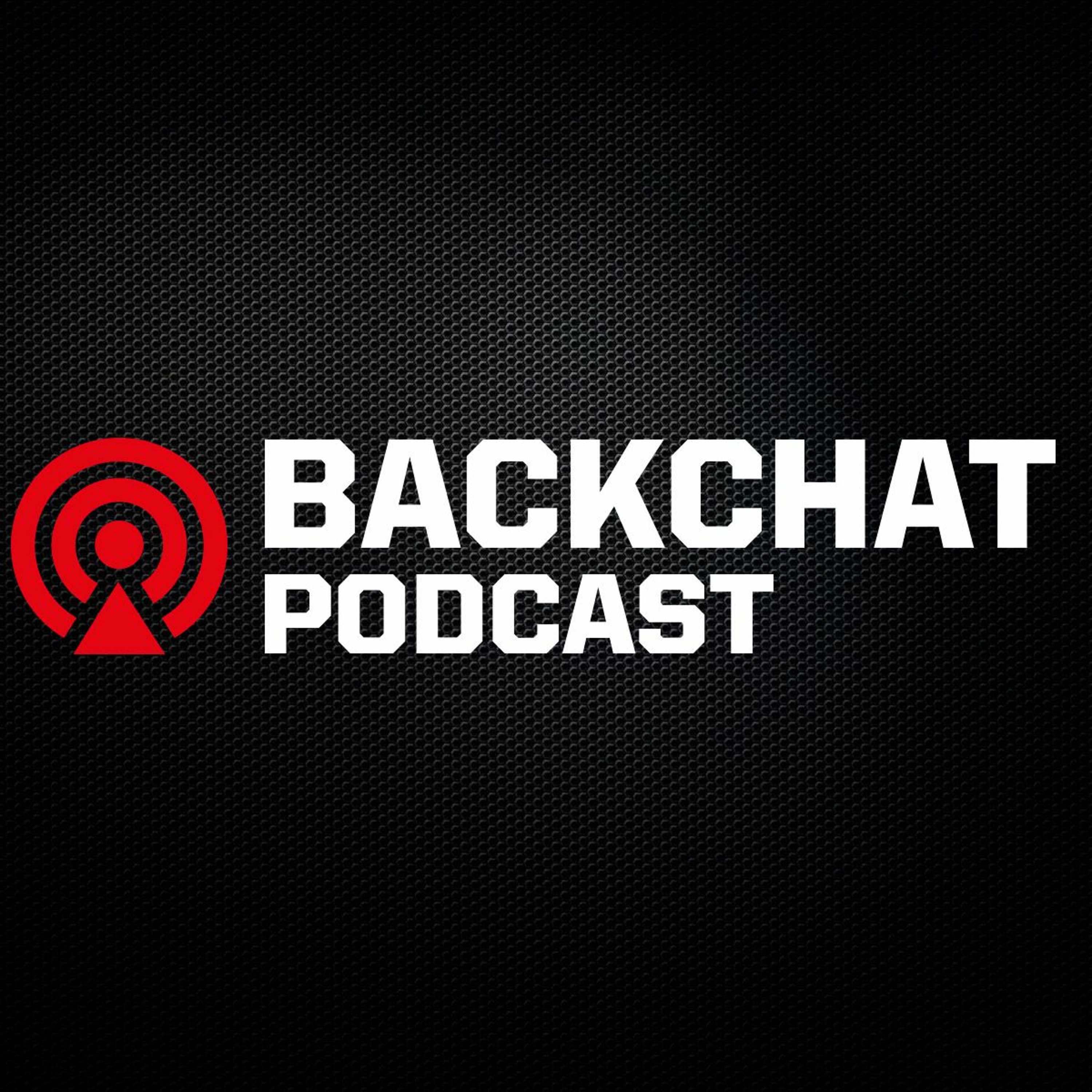 Backchat Podcast: Episode 5 feat. Alphari & PowerOfEvil