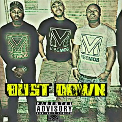 Bust Down VibeMob