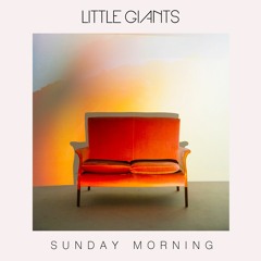 Little Giants - Sunday Morning