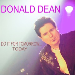 Donald Dean- Do It For Tomorrow... Today