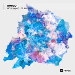 Dooqu - How Long (ft. Trove)