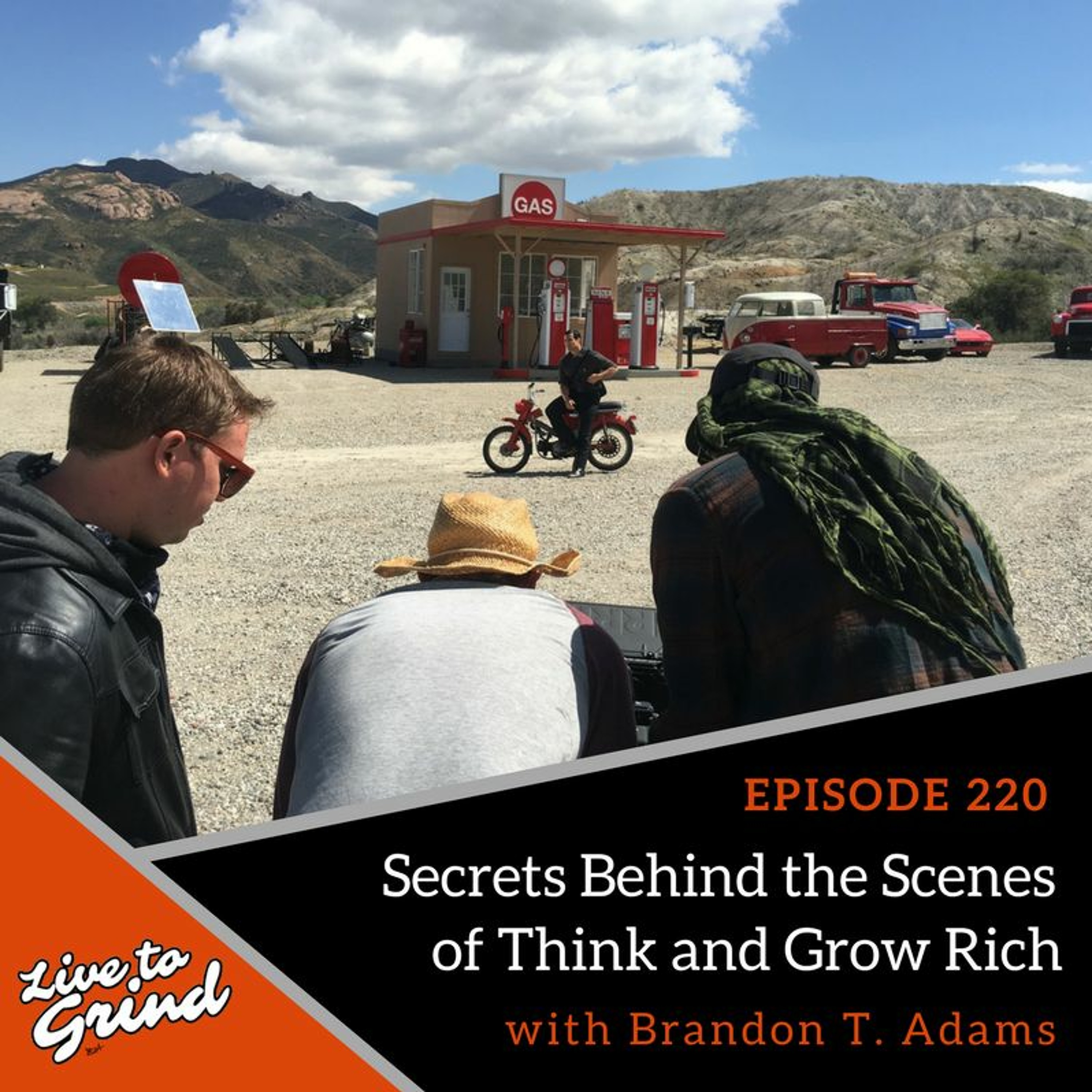 EP 220 Secrets Behind The Scenes of Think and Grow Rich with Brandon T. Adams episode artwork