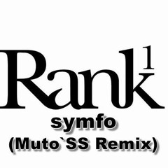 Rank 1 - Symfo (Muto'SS Remix)
