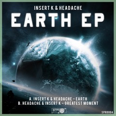 Insert K & Headache - Earth (OUT NOW)