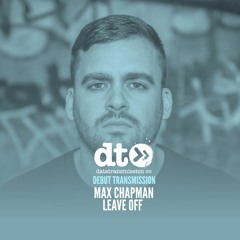 Max Chapman - Leave Off