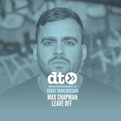 Max Chapman - Leave Off