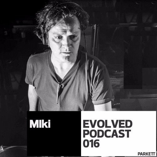 Evolved Podcast 016 - Miki (live at Jaiss March 2017)