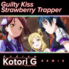 Guilty Kiss - Strawberry Trapper [Aida Sakurauchi Remix][Final Draft Version]