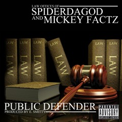 SpiderDaGod Feat. Mickey Factz - Public Defender (Prod. By E. Smitty)