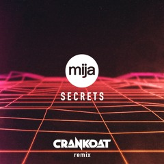 Mija - Secrets (Crankdat Remix) ⚙