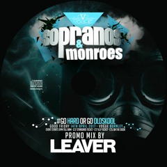 DJ Leaver Promo Mix - Sopranos & Monroes #GoHardOrGoOldskool