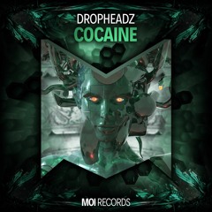 Dropheadz  - Cocaine (OUT NOW)