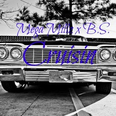 Mega Millz X B.S. X Cruisin (Prod. By Jay OutOfThisWorld Riverz)
