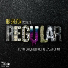 Regular ft. YunqChad, Big Nick & BFMG
