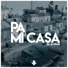 Bebe - Pa Mi Casa (Rel3r Remix)