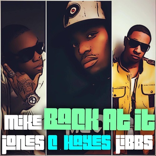 Back At It - feat Mike Jones & Jibbs