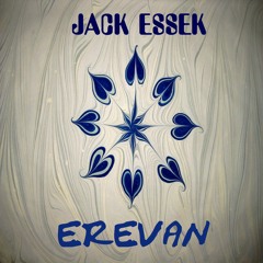 Jack Essek  - erevan (original mix)