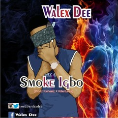 Walex Dee-Smoke Igbo.mp3