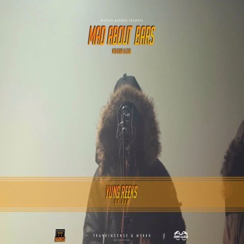 Yung Reeks - Mad About Bars w/ Kenny [S2.E28] (Prod by @YamaicaProducer)
