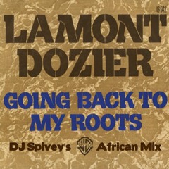 Lamont Dozier "Going Back to My Roots" (DJ Spivey's African Mix)