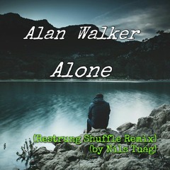 Alan Walker - Alone (Restrung Shuffle Remix By Nils Tuág)