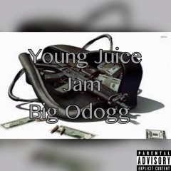 Young Juice Jam ft Big Odogg (prod. by KingDrumDummie)