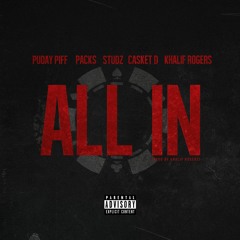 Puday Piff, Packs, Studz, Casket D & Khalif Rogers - All In