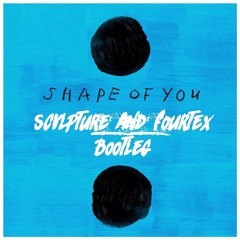 Ed Sheeran - Shape Of You (SCVLPTURE & Fourtex Bootleg) |FREE DL|