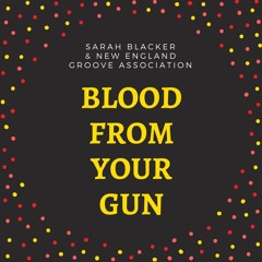 Blood From Your Gun
