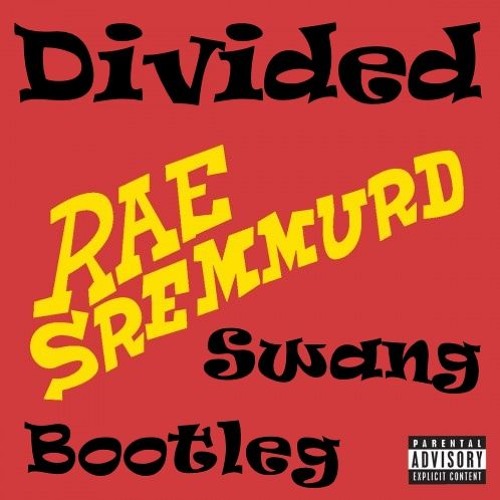 Rae Sremmurd - Swang (Divided Bootleg)(FREE DLL)