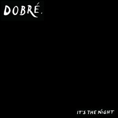It's The Night
