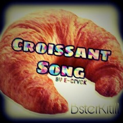 Croissant Song XD [BsterKitIII]