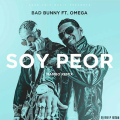 Bad Bunny Ft. Omega El Fuerte - Soy Peor (Mambo Remix) - DJ Dio P PercIntro - 130BPM