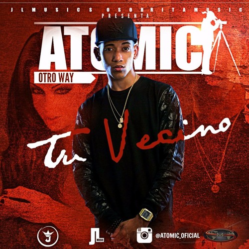 Atomic Otro Way - Tu Vesino Pro By Jerryelsp
