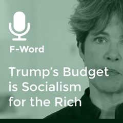 Trump's Budget is Socialism for the Rich and Corporates