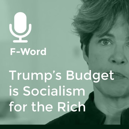 Trump's Budget is Socialism for the Rich and Corporates