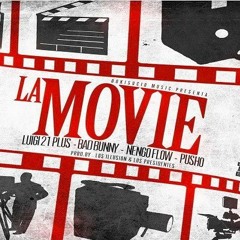 Luigi 21 Plus Ft. Bad Bunny  Nengo Flow Y Pusho - La Movie