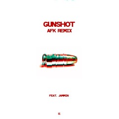 Jackal - Gunshot ft Jammin (AFK Remix)