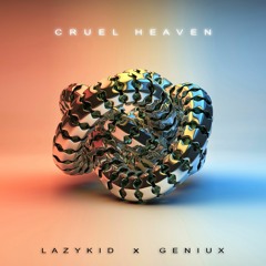 LazyKid x Geniux - Cruel Heaven