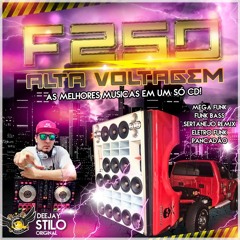 001 - ABERTURA CD F250 ALTA VOLTAGEM 2017 - DJ STILO ORIGINAL.mp3